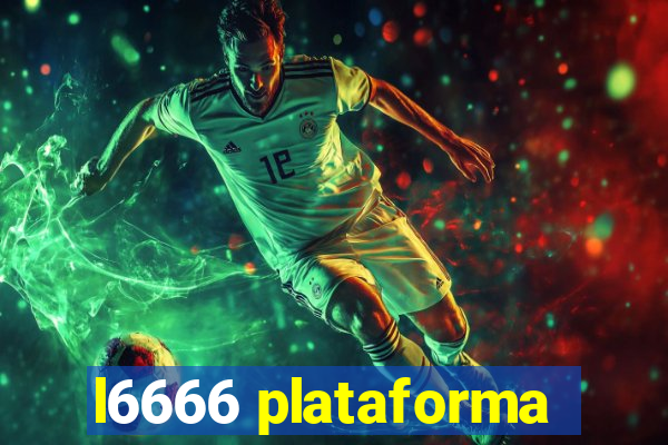 l6666 plataforma